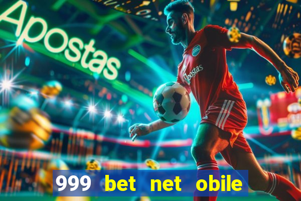 999 bet net obile conferir bilete